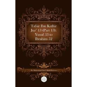 Tafsir Ibn Kathir Juz 13 (Part 13): Yusuf 53 To Ibrahim 