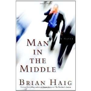  Man in the Middle [Hardcover] Brian Haig Books