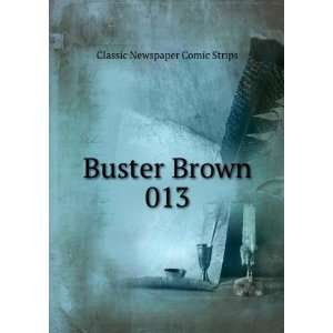  Buster Brown 013: Classic Newspaper Comic Strips: Books