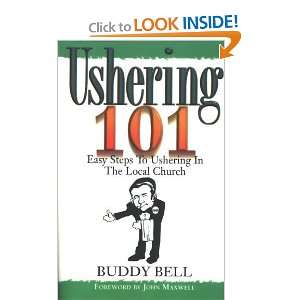  Ushering 101 Easy Steps to Ushering in the Local Church 