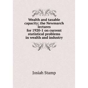  statistical problems in wealth and industry Josiah Stamp Books