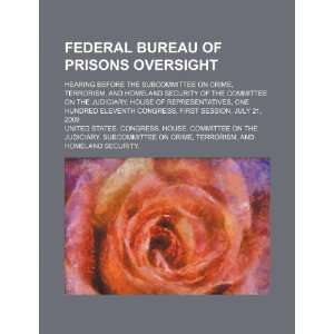  Federal Bureau of Prisons oversight hearing before the 