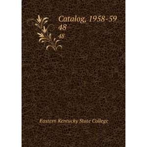    Catalog, 1958 59. 48 Eastern Kentucky State College Books