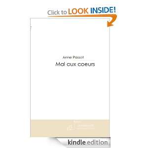Mal aux coeurs (French Edition) Anne Passot  Kindle Store