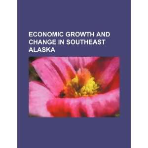  Economic growth and change in southeast Alaska 