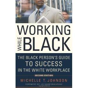  Working While Black: The Black Persons Guide to Success 