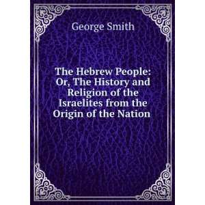 com The Hebrew people or, The history and religion of the Israelites 