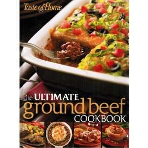   : The Ultimate Ground Beef Cookbook [Hardcover]: Taste of Home: Books