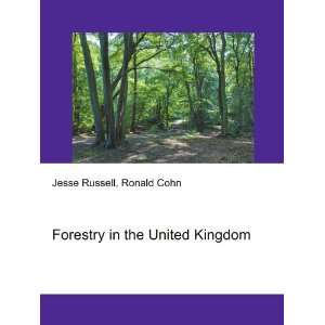  Forestry in the United Kingdom: Ronald Cohn Jesse Russell 