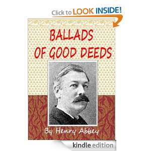 Ballads of good deeds, and other verses. Henry Abbey.  