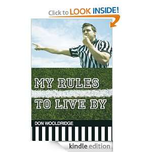 My Rules to Live by Don Wooldridge  Kindle Store