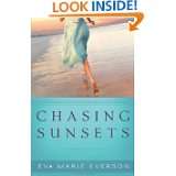 Chasing Sunsets A Cedar Key Novel by Eva Marie Everson (Jun 1, 2011)