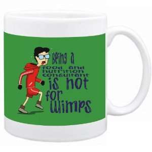 Being a Food And Nutrition Consultant is not for wimps Occupations Mug 