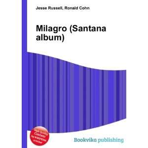  Milagro (Santana album) Ronald Cohn Jesse Russell Books