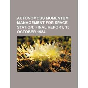   momentum management for space station final report, 15 October 1984