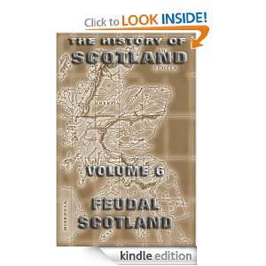 The History Of Scotland Volume 6 Feudal Scotland Andrew Lang 