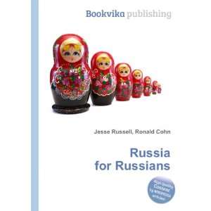  Russia for Russians Ronald Cohn Jesse Russell Books