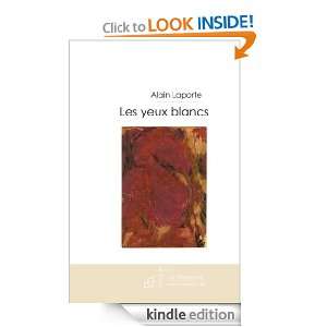 Les yeux blancs (French Edition): Alain Laporte:  Kindle 