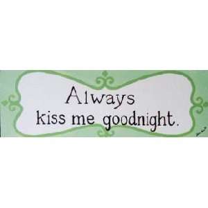  Sherri Blum Always Kiss Me Goodnight Wood Wall Sign Baby