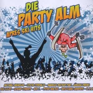 Die Party Alm Apres Ski Hits Various  Musik