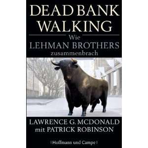 Dead Bank Walking Wie Lehman Brothers zusammenbrach  