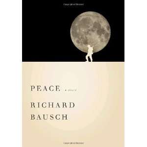  Peace [Hardcover] Richard Bausch Books