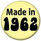 MADE IN 1962, SIXTIES, 50th BIRTHDAY, 1960S, Large 58mm BADGE