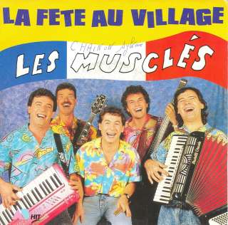   .LES MUSCLÉS   La fête au village (1988) (887.704 7)