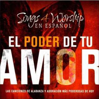 Songs 4 Worhsip El Poder de Tu Amor (Lyrics included with album 