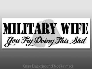 Military Wife You Try Doing This Sticker  decal army us  