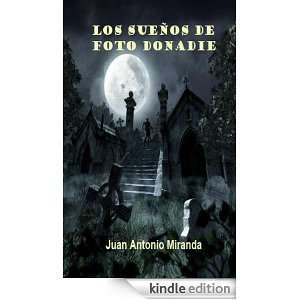 Los sueños de Foto Donadie (Spanish Edition): Juan Antonio Miranda 