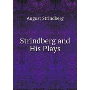  Strindberg and His Plays August Strindberg Books