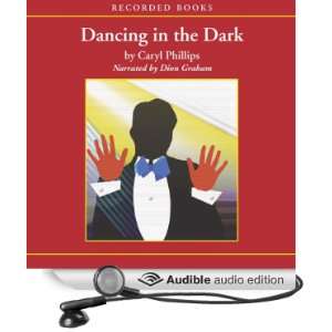   the Dark (Audible Audio Edition) Caryl Phillips, Dion Graham Books