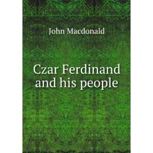 Czar Ferdinand and his people John Macdonald Books