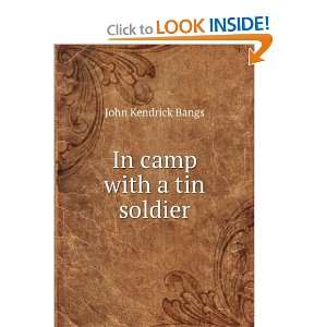  In camp with a tin soldier John Kendrick Bangs Books