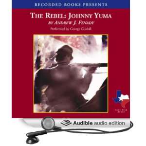  The Rebel Johnny Yuma (Audible Audio Edition) Andrew J 