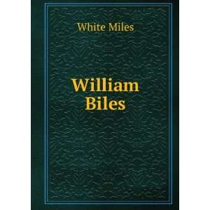  William Biles White Miles Books