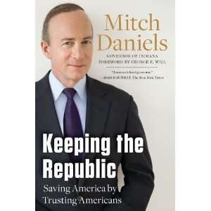   Saving America by Trusting Americans [Hardcover]: Mitch Daniels: Books