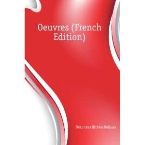    Oeuvres (French Edition) DesprÃ©aux Nicolas Boileau Books