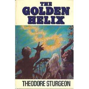  The Golden Helix: Theodore Sturgeon: Books