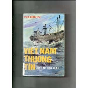   Viet Nam Thuong Tin Con Tau Dinh Menh (In Vietnamese) Tran Dinh Tru