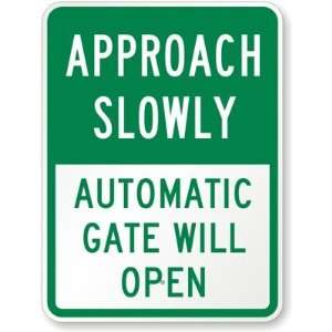  Approach Slowly   Automatic Gate Will Open Aluminum Sign 