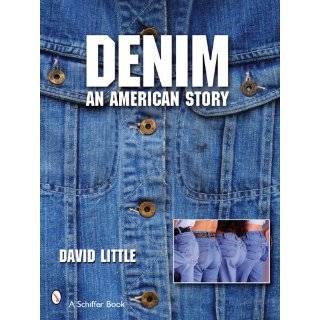 Denim An American Story (Schiffer Book) by David Little ( Paperback 