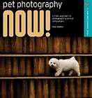 Pet Photography Now by Paul Walker 2008, Paperback 9781600592089 