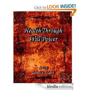Health Through Will Power [Annotated] James J. (James Joseph) Walsh 